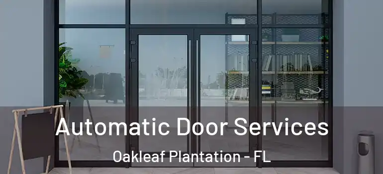 Automatic Door Services Oakleaf Plantation - FL