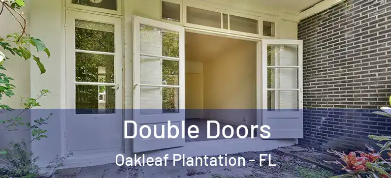 Double Doors Oakleaf Plantation - FL