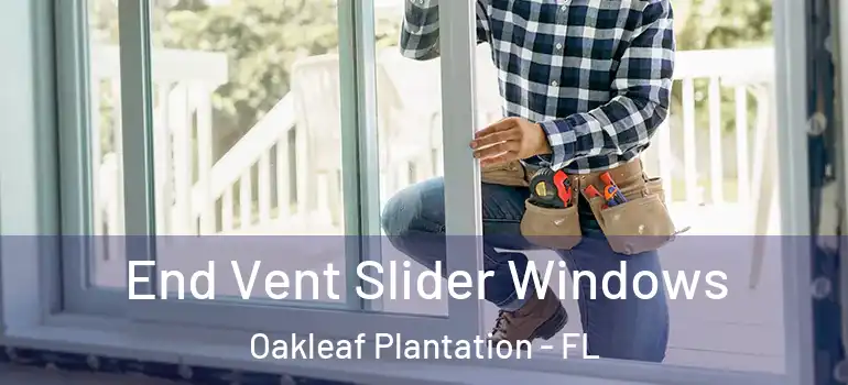 End Vent Slider Windows Oakleaf Plantation - FL