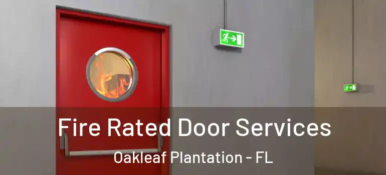 Fire Rated Door Services Oakleaf Plantation - FL