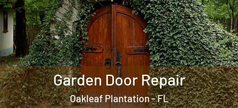 Garden Door Repair Oakleaf Plantation - FL