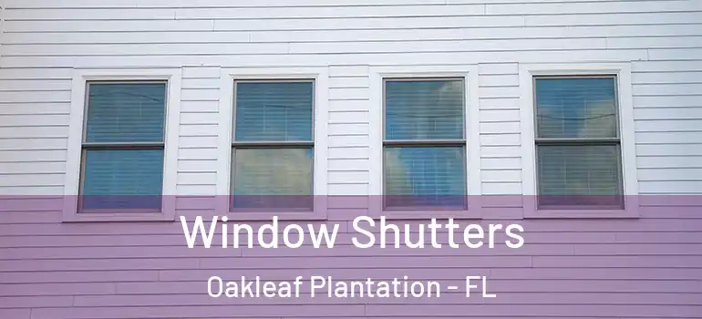 Window Shutters Oakleaf Plantation - FL